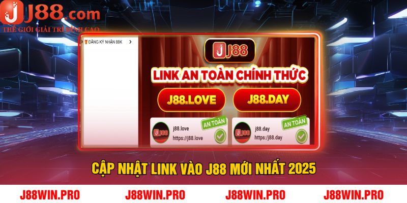 Cập Nhật Link Vào J88 Mới Nhất 2025