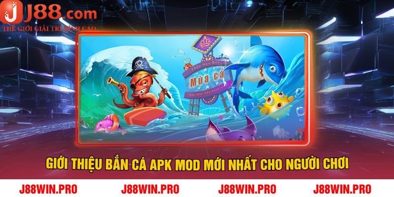 Giới Thiệu Bắn Cá Apk Mod Mới Nhất Cho Người Chơi