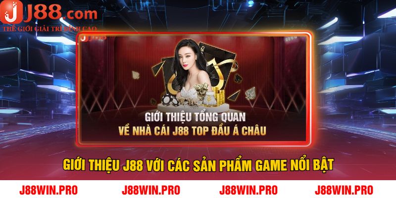 Giới Thiệu J88 Với Các Sản Phẩm Game Nổi Bật