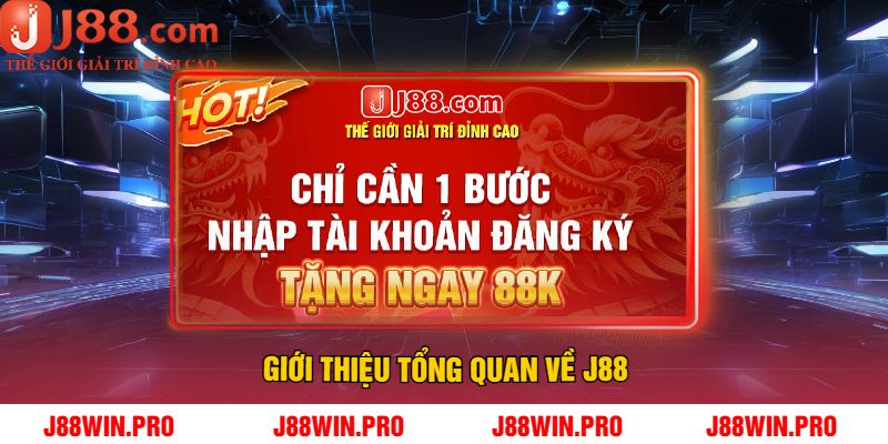 Giới Thiệu Tổng Quan Về J88