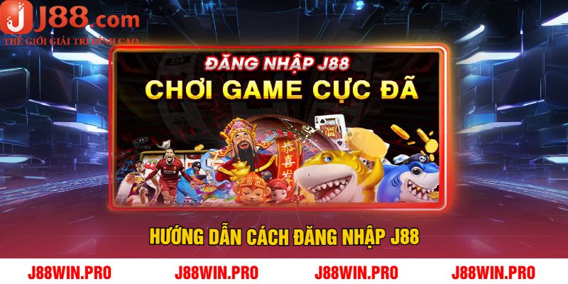 Hướng Dẫn Cách Đăng Nhập J88