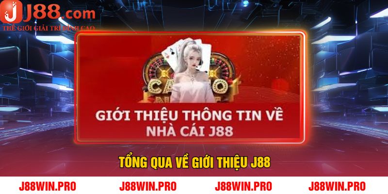 Tổng Qua Về Giới Thiệu J88
